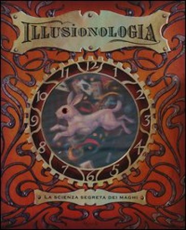 Illusionologia. La scienza segreta dei maghi. Ediz. illustrata - Dugald A. Steer