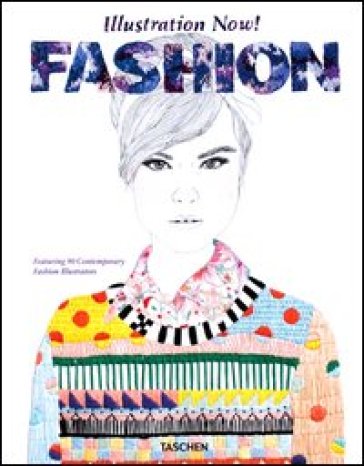 Illustration now! Fashion. Ediz. italiana, spagnola e portoghese - Julius Wiedemann