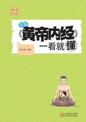 Illustrations of Inner Canon of Huangdi to Help to Understand It Quickly