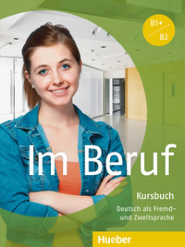 Im Beruf. Kursbuch. Per gli Ist. tecnici e professionali - Sabine Schluter - Annette Muller