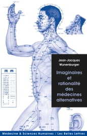 Imaginaires et rationalité des médecines alternatives