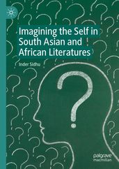 Imagining the Self in South Asian and African Literatures