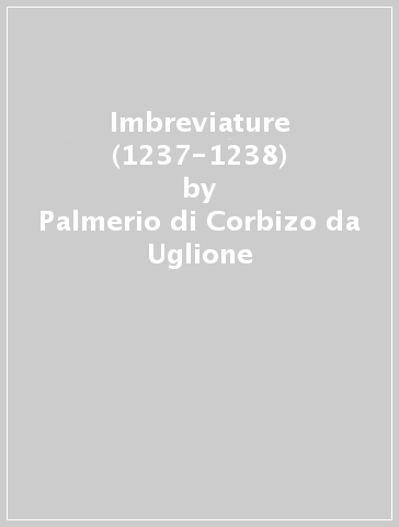 Imbreviature (1237-1238) - Palmerio di Corbizo da Uglione
