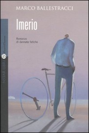 Imerio. Romanzo di dannate fatiche - Marco Ballestracci