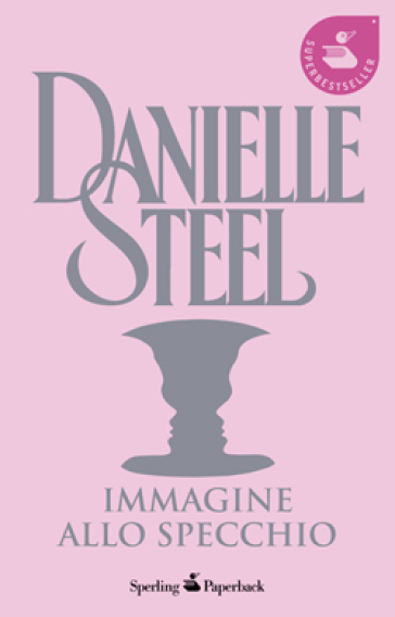 Immagine allo specchio - Danielle Steel