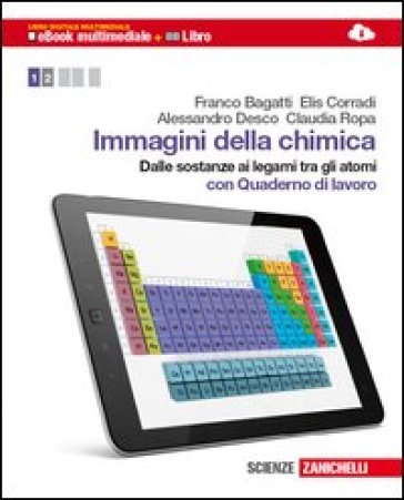 Immagini della chimica. Per le Scuole superiori. Con espansione online. 1. - Franco Bagatti - Elis Corradi - Alessandro Desco