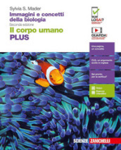 Immagini e concetti della biologia. Plus. Il corpo umano. Per le Scuole superiori. Con e-book. Con espansione online