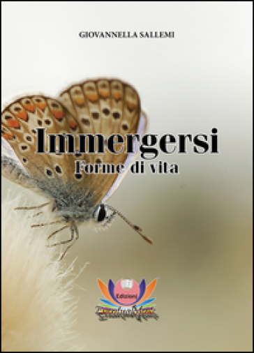 Immergersi. Forme di vita - Giovannella Sallemi