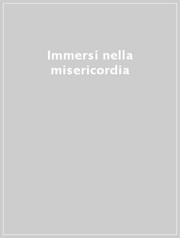 Immersi nella misericordia