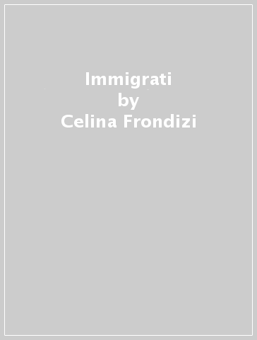 Immigrati - Celina Frondizi