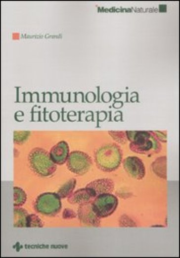 Immunologia e fitoterapia - Maurizio Grandi