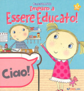 Impara ad essere educato! Ediz. a colori