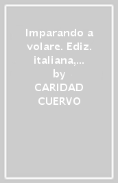 Imparando a volare. Ediz. italiana, inglese, francese e tedesca