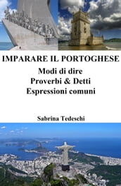 Imparare il Portoghese: Modi di dire Proverbi & Detti Espressioni comuni