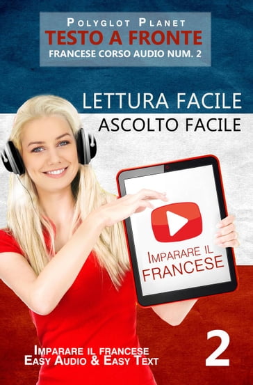 Imparare il francese - Lettura facile   Ascolto facile   Testo a fronte - Francese corso audio num. 2 - Polyglot Planet