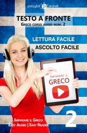 Imparare il greco - Lettura facile Ascolto facile Testo a fronte Greco corso audio num. 2