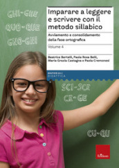 Imparare a leggere e scrivere con il metodo sillabico. 4: Avviamento e consolidamento della fase ortografica