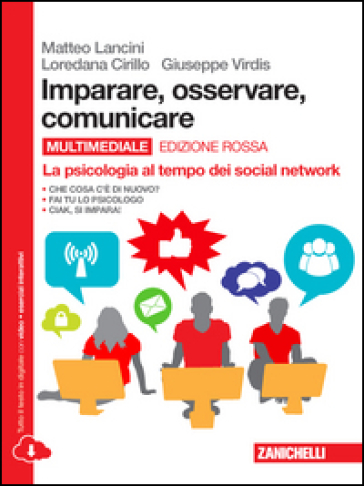 Imparare, osservare, comunicare. La psicologia al tempo dei social network. Ediz. rossa. Per le Scuole superiori. Con e-book. Con espansione online - Matteo Lancini - Loredana Cirillo - Giuseppe Virdis