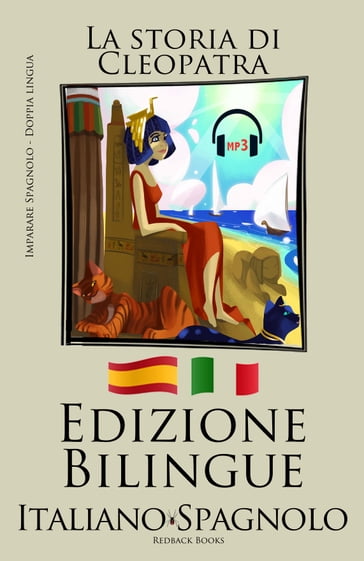 Imparare lo spagnolo - con Audiolibro mp3 (Spagnolo - Italiano) La storia di Cleopatra - Bilinguals