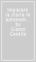 Imparare la storia in autonomia. Grandangolo. Per la Scuola media. Vol. 1