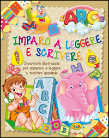 Imparo a leggere e scrivere - AA.VV. Artisti Vari