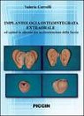 Implantologia osteointegrata extraorale ed epitesi in silicone per la ricostruzione della faccia. DVD