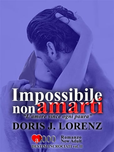 Impossibile non amarti - Doris J. Lorenz