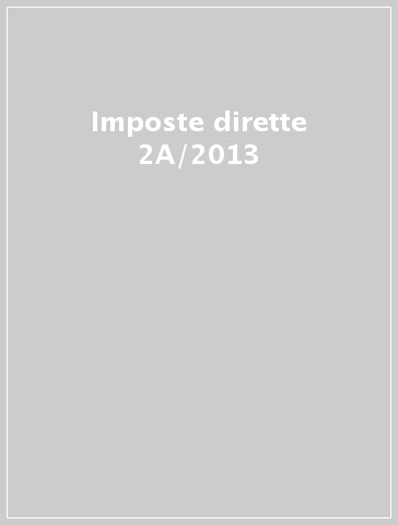 Imposte dirette 2A/2013