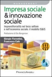 Impresa sociale & innovazione sociale. Imprenditorialità nel terzo settore e nell