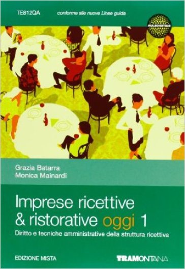 Imprese ricettive & ristorative. Per le Scuole superiori. Con espansione online - Grazia Batarra - Monica Mainardi