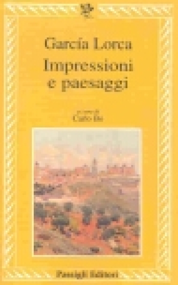 Impressioni e paesaggi - Federico Garcia Lorca
