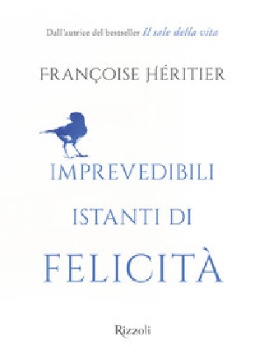 Imprevedibili istanti di felicità - Francoise Héritier