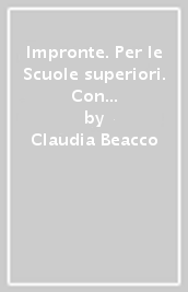 Impronte. Per le Scuole superiori. Con e-book. Con espansione online