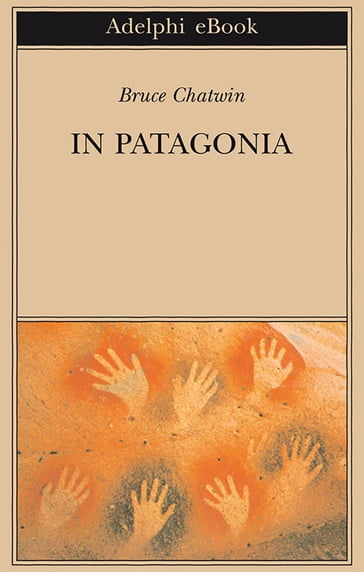 In Patagonia - Bruce Chatwin