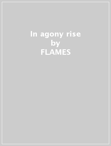 In agony rise - FLAMES