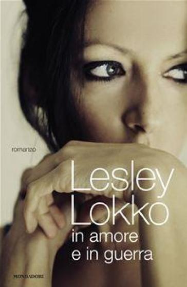In amore e in guerra - Lesley Lokko