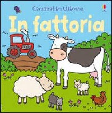 In fattoria. Ediz. illustrata - Felicity Brooks