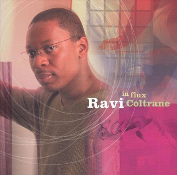 In flux - Ravi Coltrane