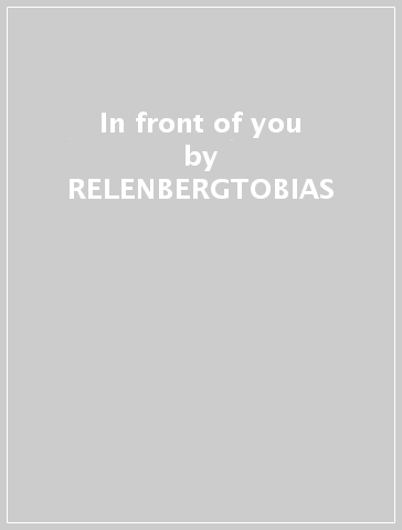 In front of you - RELENBERGTOBIAS
