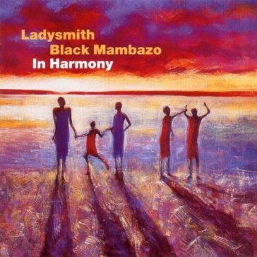 In harmony - Ladysmith Black Mambazo