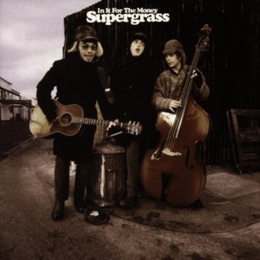 In it for the money - Supergrass