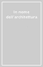 In nome dell architettura