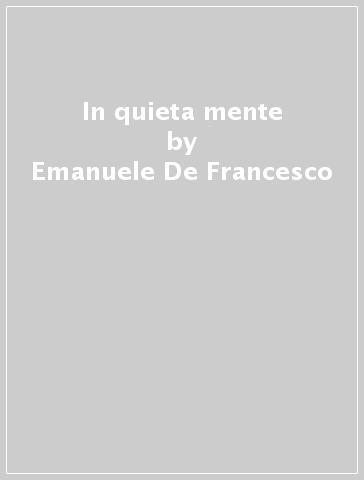 In quieta mente - Emanuele De Francesco
