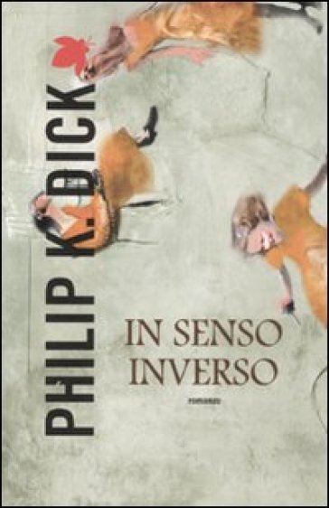 In senso inverso - Philip K. Dick