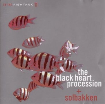 In the fishtank - Black Heart Procession