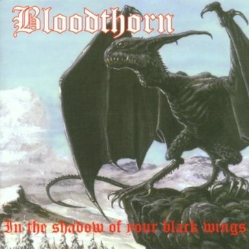 In the shadow of your black... - Bloodthorn