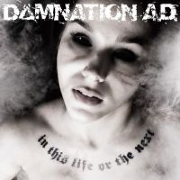 In this life or the next - DAMNATION A.D.