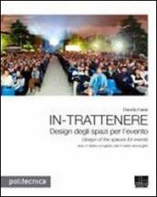 In-trattenere. Design degli spazi per l evento-Design of the spaces for events