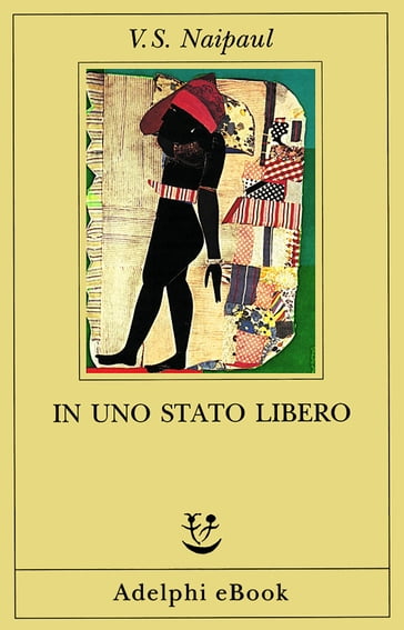 In uno Stato libero - V.S. Naipaul