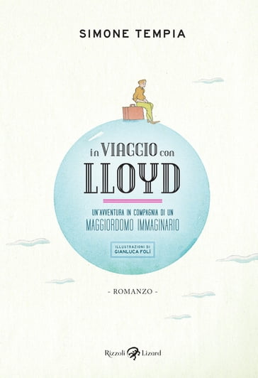 In viaggio con Lloyd - Simone Tempia - Gianluca Folì